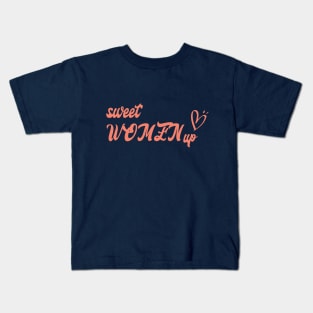 sweet women up t-shirt Kids T-Shirt